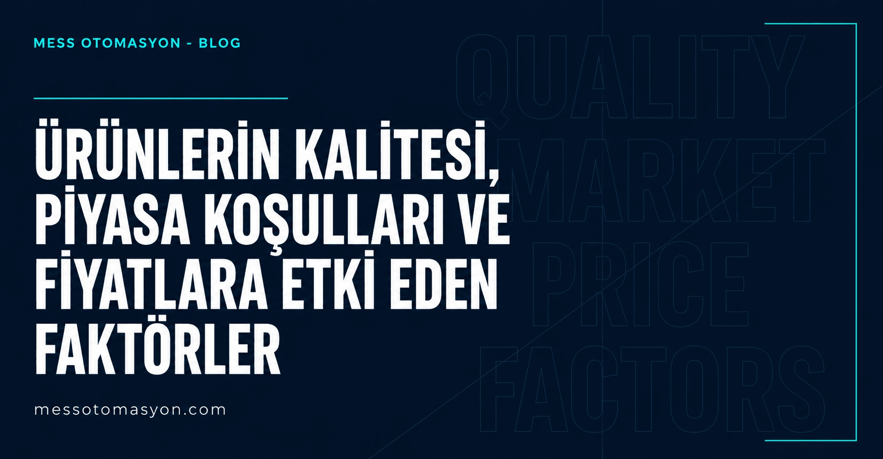 ÜRÜNLERİN KALİTESİ, PİYASA KOŞULLARI VE FİYATLARA ETKİ EDEN FAKTÖRLER